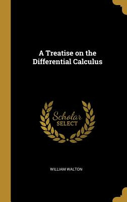 Libro A Treatise On The Differential Calculus - Walton, W...