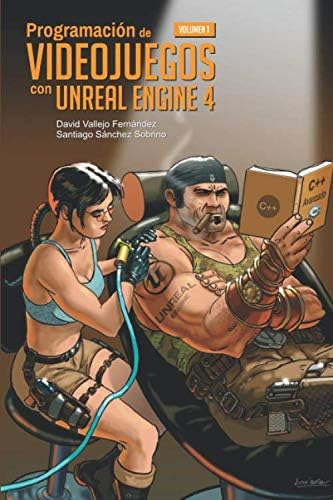 Libro: Programación De Videojuegos Con Unreal Engine 4: Volu