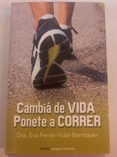 Cambia De Vida Ponete A Correr ][ Dra. Ferrer Vidal | Oniro