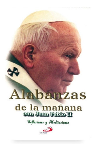 Alabanzas De La Mañana Con Juan Pablo Ii / Edit San Pablo