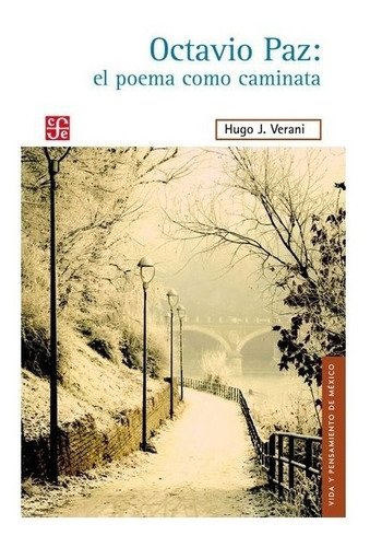 Octavio Paz: El Poema Como Caminata | Hugo J., Verani