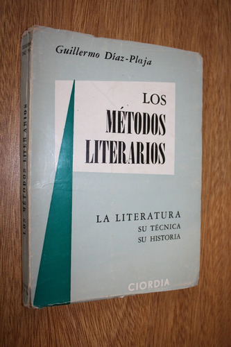 Los Métodos Literarios - Guillermo Díaz Plaja - Ed. Ciordia