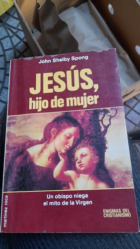 Jesús Hijo De Mujer John Spong  Casa7