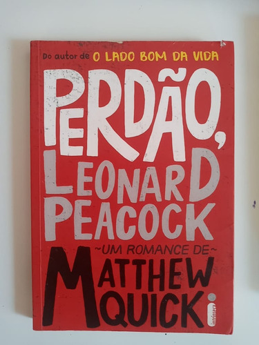Perdao , Leonard Peacock Um Romance De Matthew Quick (Usado)