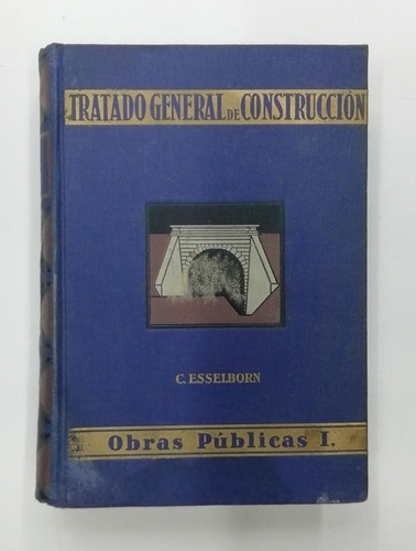 Tratado General De Construcción Obras Públicas  Tomo Suelto