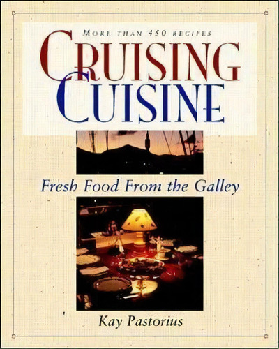 Cruising Cuisine, De Kay Pastorius. Editorial International Marine Publishing Co, Tapa Blanda En Inglés