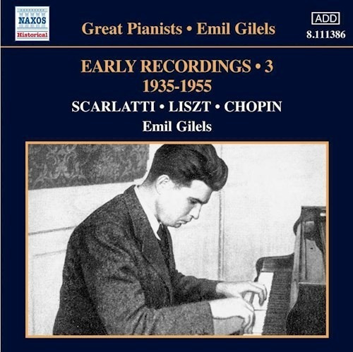 V 3early Recordings - Gilels - Scarlatti  Liszt  Chopin (c 