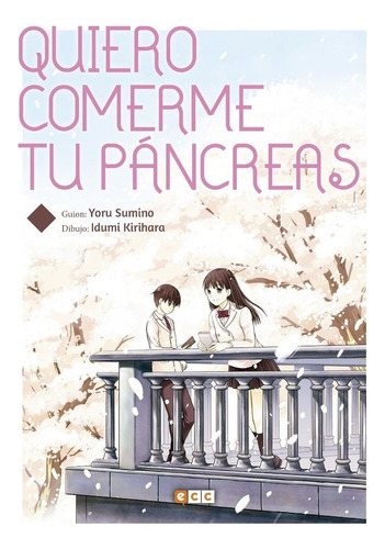 Quiero Comerme Tu Páncreas, De Yoru Sumino. Editorial Ecc, Tapa Blanda En Español, 2020
