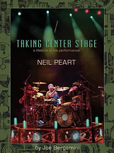 Neil Peart Taking Center Stage A Lifetime Of Live Performanc