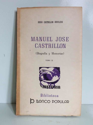 Manuel José Castrillon Biografía Y Memorias - 2do Tomo