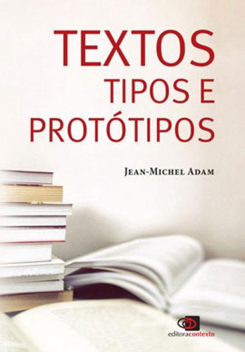 Textos Tipos E Protótipos, De Adam, Jean-michel. Editora Contexto Universitario, Capa Mole, Edição 1ª Edição - 2019 Em Português