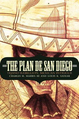 Libro The Plan De San Diego: Tejano Rebellion, Mexican In...