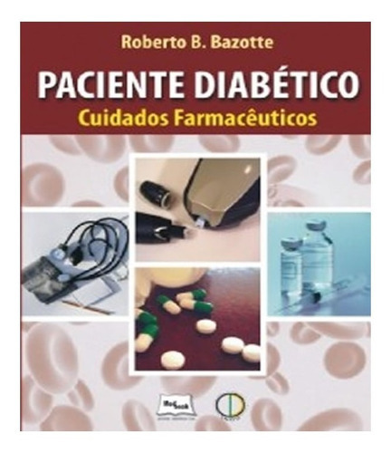 Paciente Diabetico   Cuidados Farmaceuticos, De Bazotte, Roberto B.. Editora Medbook, Capa Mole Em Português