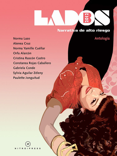 Lados B 2012 - Mujeres: Narrativa de alto riesgo, de Varios autores. Serie Lados B Editorial Nitro-Press, tapa blanda en español, 2012