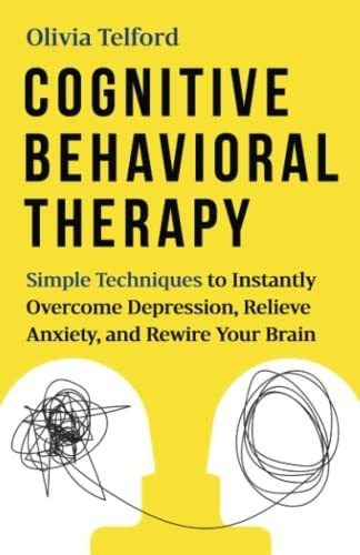 Cognitive Behavioral Therapy Simple Techniques To..., De Telford, Olivia. Editorial Independently Published En Inglés