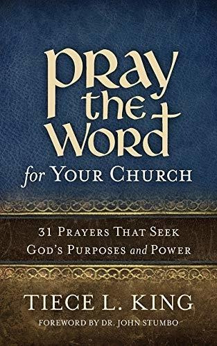 Pray The Word For Your Church: 31 Prayers That Seek