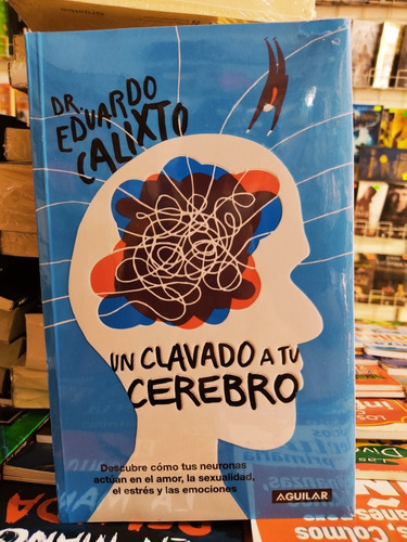 Un Clavado A Tu Cerebro Eduardo Calixto Libro