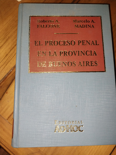 El Proceso Penal En La Provincia De Buenos Aires Falcone X