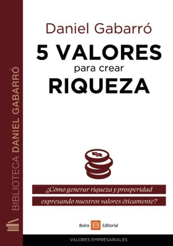 Libro:  5 Valores Para Crear Riqueza (spanish Edition)