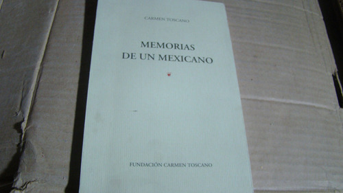 Memorias De Un Mexicano , Carmen Toscano , Año 1996