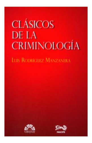 Clasicos De La Criminologia - Inacipe