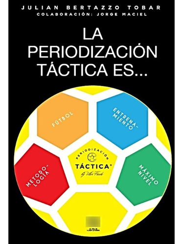 Libro De Fútbol: La Periodización Táctica Es...