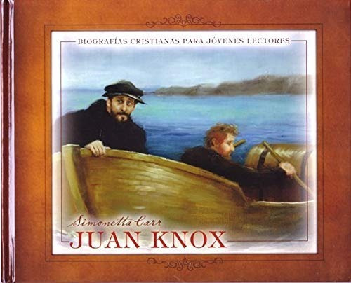 Juan Knox - Biografías Cristianas Para Jóvenes S. Carr 