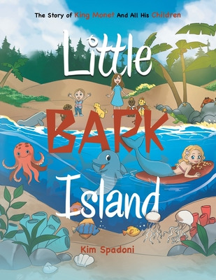 Libro Little Bark Island: The Story Of King Monet And All...