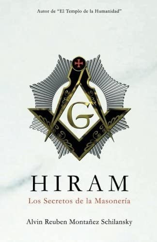 Libro: Hiram: Los Secretos Masonería (spanish Edition)&..