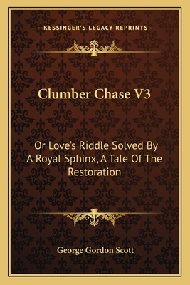 Libro Clumber Chase V3: Or Love's Riddle Solved By A Roya...