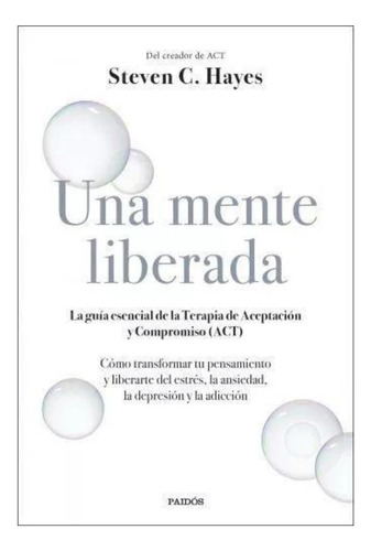 Una Mente Liberada - Steven C Hayes