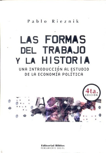 Las Formas Del Trabajo Y La Historia - Rieznik, Pablo - Es