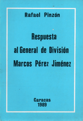 Respuesta Al General De Division Marcos Perez Jimenez