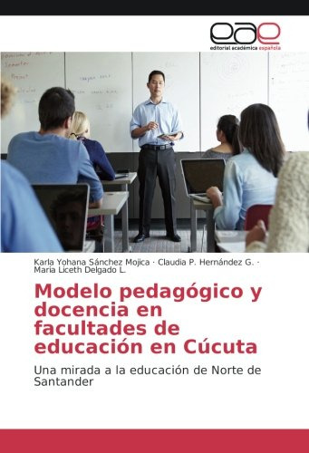 Modelo Pedagogico Y Docencia En Facultades De Educacion En C