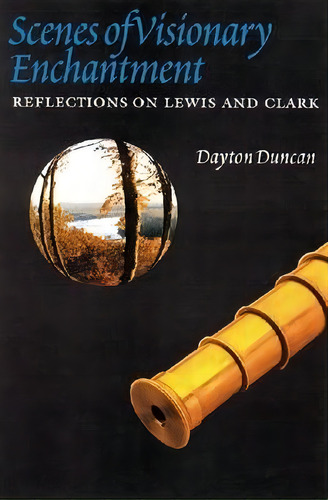 Scenes Of Visionary Enchantment, De Dayton Duncan. Editorial University Nebraska Press, Tapa Blanda En Inglés