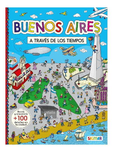 Libro Veo Veo Buenos Aires A Traves De Los Tiempos Sigmar 