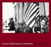 Lee Friedlander: Prayer Pilgrimage For Freedom - Lee Frie...