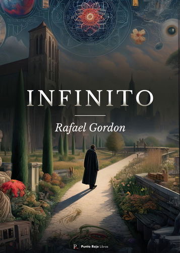 Infinito, De Gordon Marchito, Rafael., Vol. 1. Editorial Punto Rojo Editorial, Tapa Blanda, Edición 1 En Spa, 2024