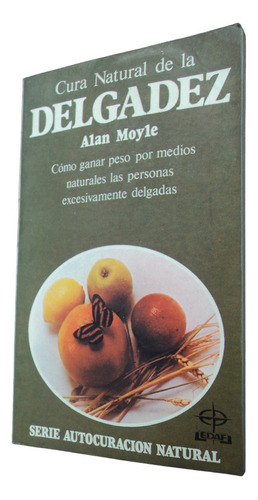 Cura Natural De La Delgadez - Alan Moyle. Libro