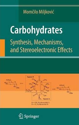 Libro Carbohydrates : Synthesis, Mechanisms, And Stereoel...