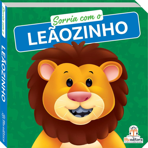 Livro Sorria Com O Leaozinho - Com Dentes De Feltro: Livro Sorria Com O Leaozinho - Com Dentes De Feltro, De Mammoth World. Blu Editora, Capa Livro Cartonado Em Português, 2023