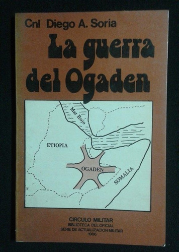 La Guerra Del Ogaden Cnl Diego A Soria