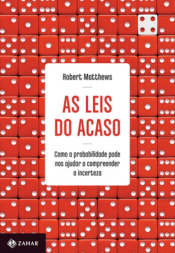 As leis do acaso: Como a probabilidade pode nos ajudar a compreender a incerteza, de Matthews, Robert. Editora Schwarcz SA, capa mole em português, 2017