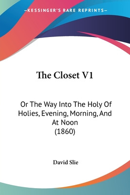 Libro The Closet V1: Or The Way Into The Holy Of Holies, ...