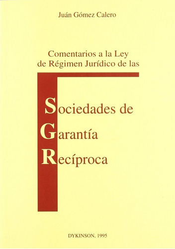 COMENTARIOS A LA LEY DE REGIMEN JURIDICO DE LAS SOCIEDADES DE GARANTIA RECIPROCA., de VV. AA.. Editorial DYKINSON, tapa blanda en español