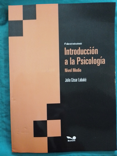 Introducción A La Psicología 4° Año Nivel Medio / Labake J.