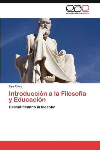 Libro: Introducción A La Filosofía Y Educación: Desmitifican