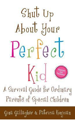 Shut Up About Your Perfect Kid - Gina Gallagher