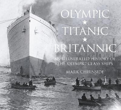 Olympic, Titanic, Britannic : An Illustrated History Of T...