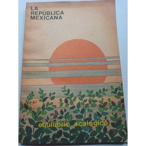 La República Mexicana Equilibro Ecológico 1991 Sep Texto